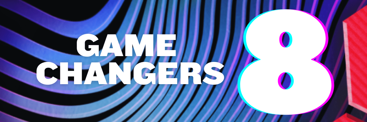 Game Changers 8