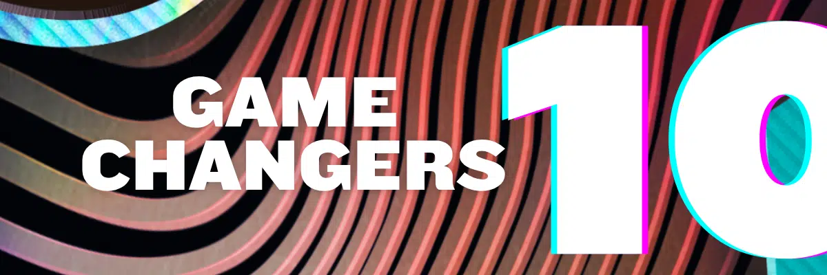 Game Changers 10